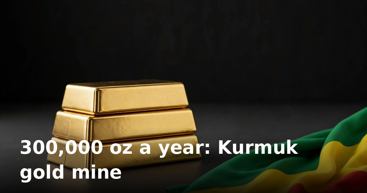 Allied Gold's Kurmuk mine nears 300,000 ounces a year as gold holds near $4,000